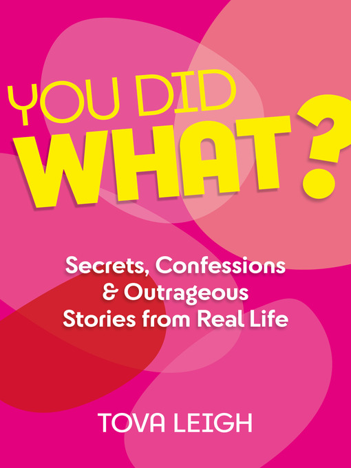 Title details for You Did WHAT? by Tova Leigh - Available